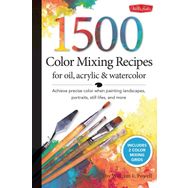 Foster 1,500 Color Mixing Recipes for Oil, Acrylic & Watercolor - William F. Powell