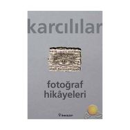 Fotoğraf Hikâyeleri - Ahmet Karcılılar