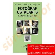 Fotoğraf Ustaları 6 - Tekin Ertuğ