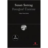 FOTOĞRAF ÜZERİNE - SUSAN SONTAG