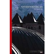 FOTOĞRAFIN BÜYÜSÜ - ÖZER KANBUROĞLU