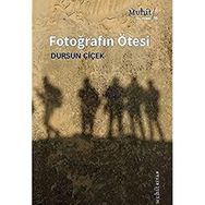 Fotoğrafın Ötesi - Dursun Çiçek