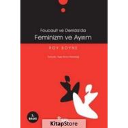 FOUCAULT VE DERRIDADA FEMINIZM VE AYIRIM - ROY BOYNE