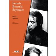 Francis Bacon'la Söyleşiler - David Sylvester