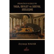 Francisco Suarez’de Yasa, Devlet ve Sosyal Sözleşme - Zeynep Hazar