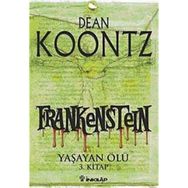 FRANKESTEIN YAŞAYAN ÖLÜ 3. KITAP - DEAN KOONTZ