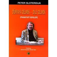 FRANKFURT DERSLERI DÜNYAYA GELMEK-DILE GELMEK - PETER SLOTERDIJK