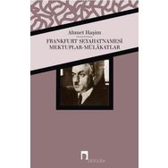 Frankfurt Seyahatnamesi Mektuplar Mülakatlar - Ahmet Haşim