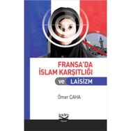 FRANSA'DA İSLAM KARŞITLIĞI VE LAISIZM - ÖMER ÇAHA