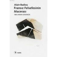 Fransız Felsefesinin Macerası - Alain Badiou