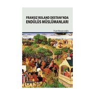Fransız Roland Destanı'nda Endülüs Müslümanları - Doç. Dr. Fuat Boyacıoğlu