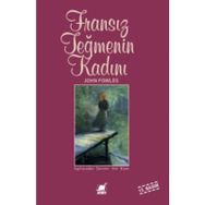 FRANSIZ TEĞMENİN KADINI - JOHN FOWLES