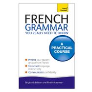French Grammar You Really Need To Know: Teach Yourself