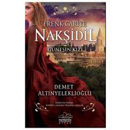 Frenk Cariye Nakşidil Güneşin Kızı - Demet Altınyeleklioğlu