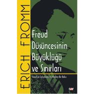 FREUD DÜŞÜNCESİNİN BÜYÜKLÜĞÜ VE SINIRLARI - ERICH FROMM