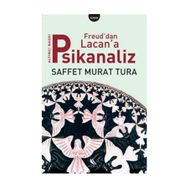 FREUD'DAN LACAN'A PSIKANALIZ - SAFFET MURAT TURA