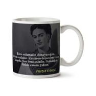 Frida Kahlo Anladığın Halde Canımı Yaktın Baskılı Kupa