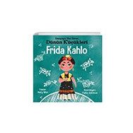 Frida Kahlo - Dünyaya Yön Veren Dünün Küçükleri / Mary Nhin / Güney Kitap