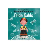 Frida Kahlo - Dünyaya Yön Veren Dünün Küçükleri / Mary Nhin / Güney Kitap