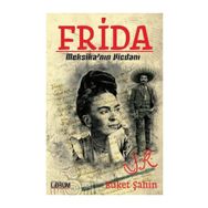 Frida - Meksika nın Vicdanı - Buket Şahin