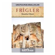 Frigler-Unutulmuş Krallıklar-Ali Narçın