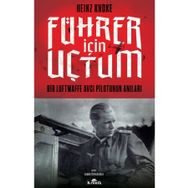 Führer İçin Uçtum - Heinz Knoke