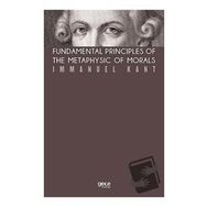 Fundamental Principles Of The Metaphysic Of Morals-Gece Kitaplığı