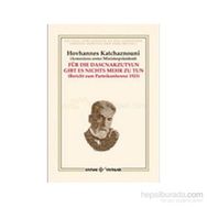 FÜR DIE DASCNAKZUTYUN GIBT ES NICHTS MEHR ZU TUN - HOVHANNES KATCHAZNOUNI