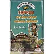 Furkanın Maceraları 1 Furkan Nevlana Diyarı Konyayı Geziyor İbrahim Güzel