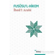 FUSÛSU'L- HIKEM - MUHYIDDIN İBN ARABI