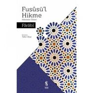 Füsusü'l Hikme Hikmetin Özleri - Farabi
