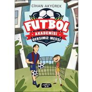 Futbol Akademisi-Dersimiz: Messi - Cihan Akyürek