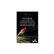 Futbol Takımlarında Tüketici Temelli Marka Değeri - Yavuz Yıldız