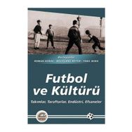FUTBOL VE KÜLTÜRÜ TAKIMLAR, TARAFTARLAR, ENDÜSTRİ, EFSANELER - HEYET