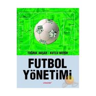 FUTBOL YÖNETİMİ - TUĞRUL AKŞAR, KUTLU MERIH
