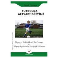 Futbolda Altyapı Eğitimi - İsmail Topkaya