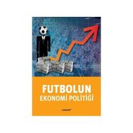 FUTBOLUN EKONOMI POLİTİĞİ - TUĞRUL AKŞAR