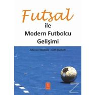 Futsal ile Modern Futbolcu Gelişimi / Michael Skubala