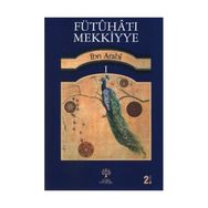 Fütuhat-I Mekkiyye 1 - Muhyiddin İbn Arabi