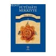 FÜTUHAT-I MEKKIYYE 2 - MUHYIDDIN İBN ARABI