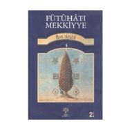 Fütuhat-ı Mekkiyye 4 - Muhyiddin İbni Arabi