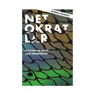 Fütürika Üçlemesi - 1 Netokratlar - Alexander Bard Jan Söderqvist