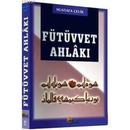 FÜTÜVVET AHLAKI - MUSTAFA ÇELİK