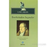G.W.F. Hegel - Eserlerinden Seçmeler - Georg Wilhelm Friedrich Hegel