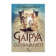Gaipya Cumhuriyeti - Ali Ceyhun Çelikman
