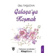 Galaça'ya Koşmak - Ülkü Taşlıova
