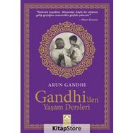 Gandhi'den Yaşam Dersleri - Arun Gandhi