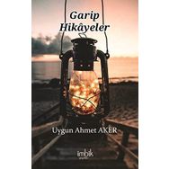 Garip Hikayeler - Uygun Ahmet Aker