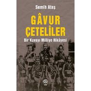 Gavur Çeteliler - Semih Ateş