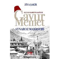 Gavur Memet - Aynaroz Manastırı - Ziya Şakir